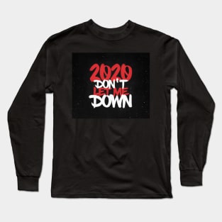 2020 dont let me down Long Sleeve T-Shirt